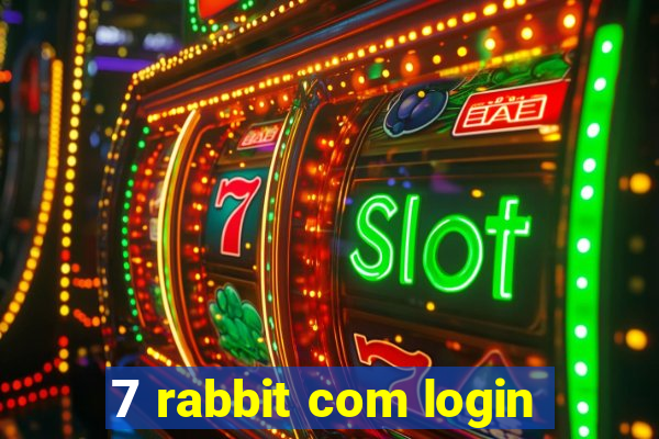 7 rabbit com login